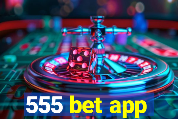 555 bet app